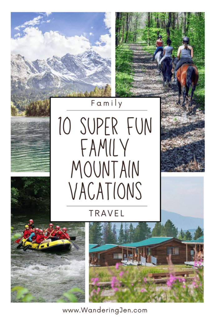 10 Fun and Exciting Family Mountain Vacations